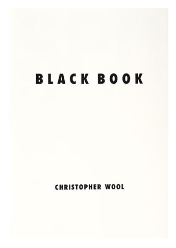 WOOL, CHRISTOPHER. Black Book.
